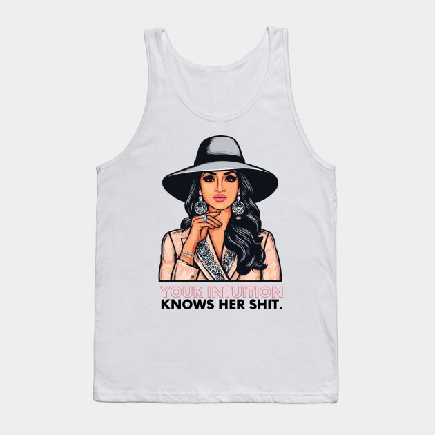 your intuition knows her shit Tank Top by whatyouareisbeautiful